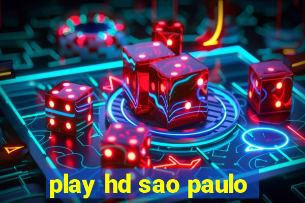 play hd sao paulo